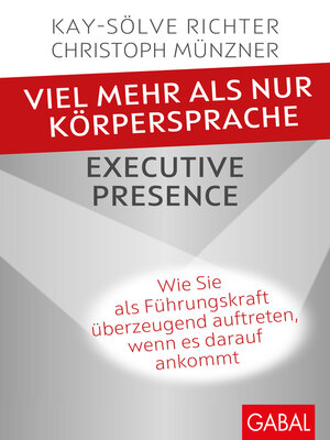 cover image of Viel mehr als nur Körpersprache – Executive Presence